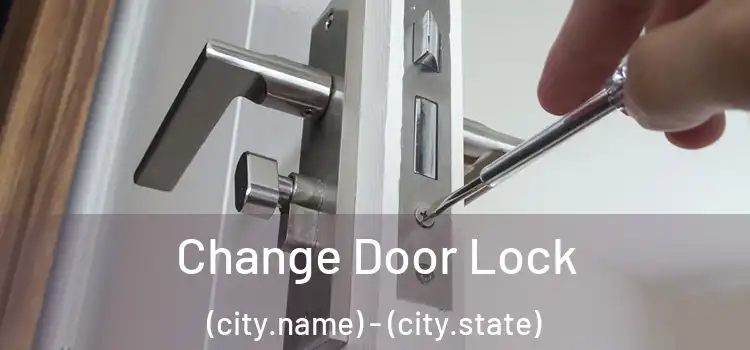  Change Door Lock (city.name) - (city.state)