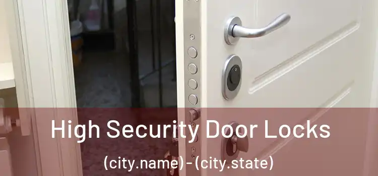  High Security Door Locks (city.name) - (city.state)